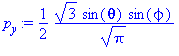 (Typesetting:-mprintslash)([p[y] :=
1/2*3^(1/2)*sin(theta)*sin(phi)/Pi^(1/2)], [1/2*3^(1/2)*sin(theta)*sin(phi)/Pi^(1/2)])