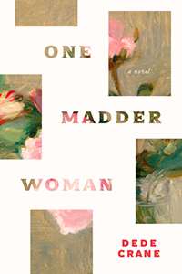 One Madder Woman by Dede Crane