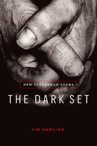 The Dark Set: New Tenderman Poems
