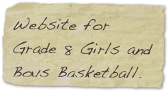 Website for Grade 8 Girls and Boys Basketball.