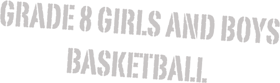 Grade 8 Girls and boys basketball