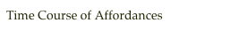 Time Course of Affordances