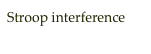 Stroop interference