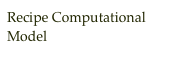 Recipe Computational Model